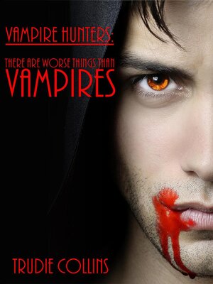 cover image of There Are Worse Things Than Vampires